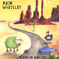 Rich Whiteley - A Dog or a Bicycle