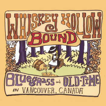 Compilation - Whiskey Hollow Bound: Bluegrass And Old-time In Vancouver, Canada