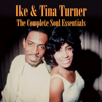 Ike & Tina Turner - The Complete Soul Essentials