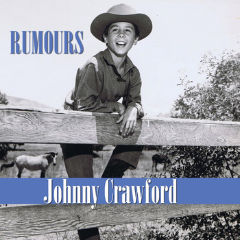 Johnny Crawford - Rumours