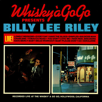 Billy Lee Riley - Live at the Whisky a Go Go