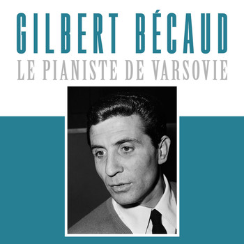 Gilbert Bécaud - Le pianiste de Varsovie