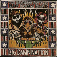 The Reverend Peyton's Big Damn Band - Big Damn Nation