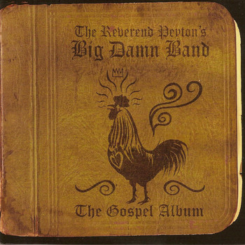 The Reverend Peyton's Big Damn Band - The Gospel Album