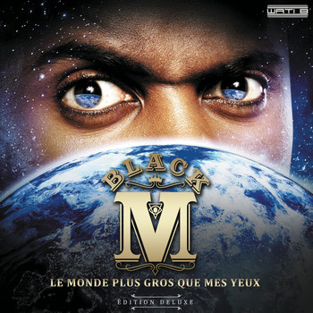 Black M - Le monde plus gros que mes yeux