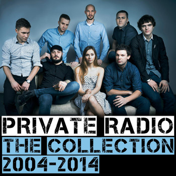 Private Radio - The Collection 2004-2014
