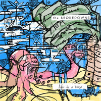 The Brokedowns - Life Is A Breeze