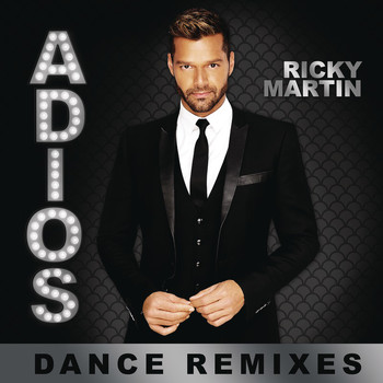 Ricky Martin - Adiós (Dance Remixes)