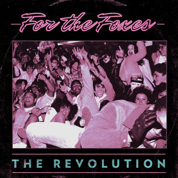 For The Foxes - The Revolution