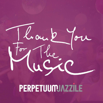 PERPETUUM JAZZILE - Thank You for the Music