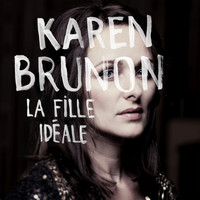 Karen Brunon - La fille idéale