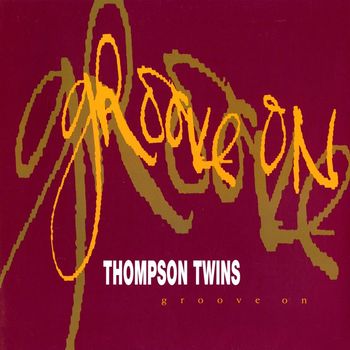 Thompson Twins - Groove On