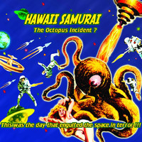 Hawaii Samurai - The Octopus Incident? (Explicit)