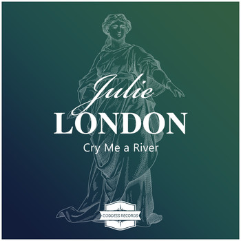 Julie London - Cry Me a River