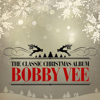 Bobby Vee - The Classic Christmas Album (Remastered)