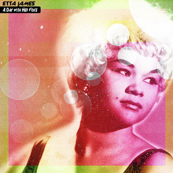 Etta James - A Day with Her Voice