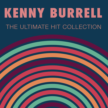 Kenny Burrell - The Ultimate Hit Collection