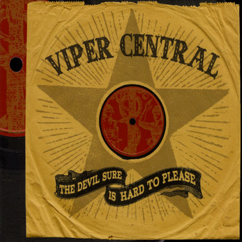 Viper Central - The Devil Sure Is Hard to Please