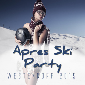 Various Artists - Après Ski Party Westendorf 2015