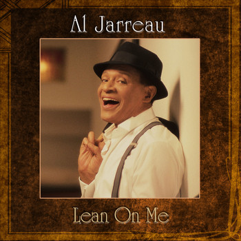 Al Jarreau - Lean on Me