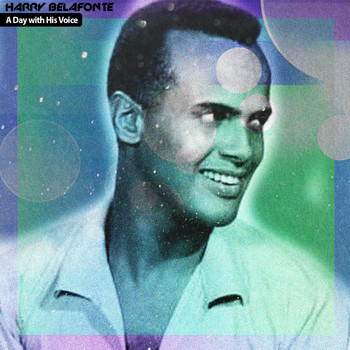 Harry Belafonte - A Day with His Voice