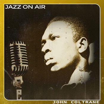 John Coltrane - Jazz on Air