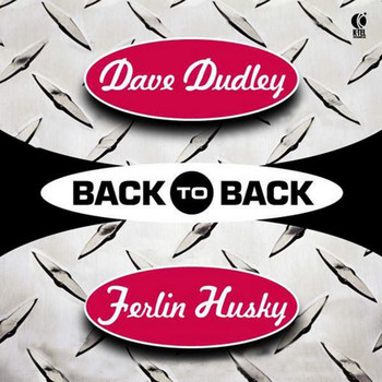 Dave Dudley & Ferlin Husky - Back to Back - Dave Dudley & Ferlin Husky