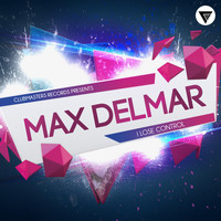 Max Delmar - I Lose Control