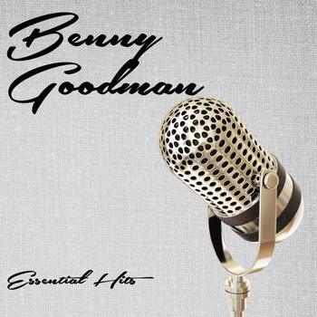 Benny Goodman - Essential Hits