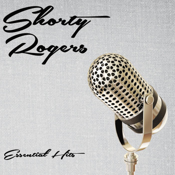 Shorty Rogers - Essential Hits