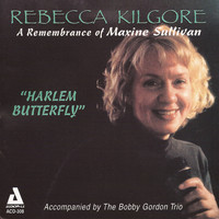 Rebecca Kilgore - Harlem Butterfly: A Remembrance of Maxine Sullivan