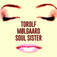 Torolf Mølgaard - Soul Sister (feat. Erik Moseholm & Bjarne Rostvold)