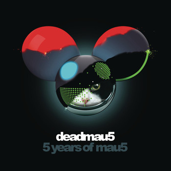 Deadmau5 - 5 Years of mau5