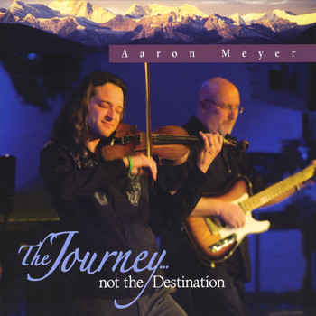Aaron Meyer - The Journey... not the Destination