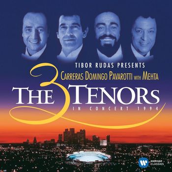 The Three Tenors, Luciano Pavarotti, Plácido Domingo, José Carreras, Zubin Mehta & Los Angeles Philharmonic - The Three Tenors in Concert, 1994 (Live)