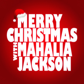 Mahalia Jackson - Merry Christmas with Mahalia Jackson