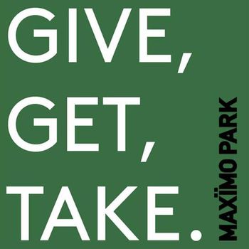 Maxïmo Park - Give, Get, Take