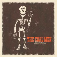 The Coal Men - Skeletons