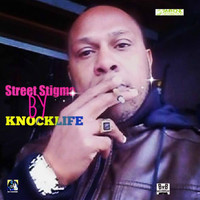 Knocklife - Street Stigma