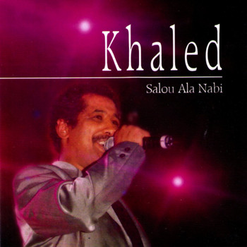 Khaled - Salou ala nabi