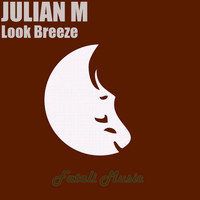 Julian M - Look Breeze