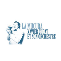 Xavier Cugat Et Son Orchestre - La Mucura