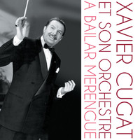 Xavier Cugat Et Son Orchestre - A Bailar Merengue
