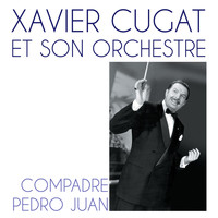 Xavier Cugat Et Son Orchestre - Compadre Pedro Juan