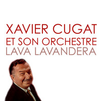 Xavier Cugat Et Son Orchestre - Lava Lavandera