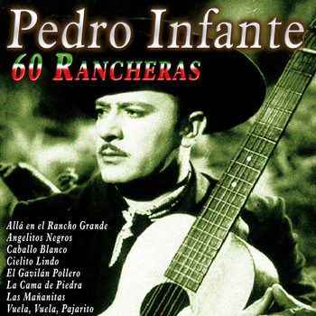 Pedro Infante - Pedro Infante 60 Rancheras