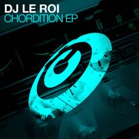 DJ Le Roi - Chordition (EP)