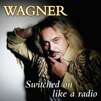 Wagner - Switched On Like a Radio