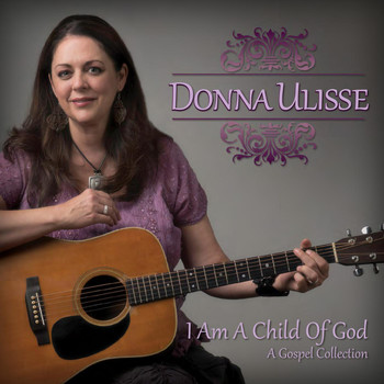 Donna Ulisse - I Am a Child of God