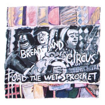 Toad The Wet Sprocket - Bread and Circus